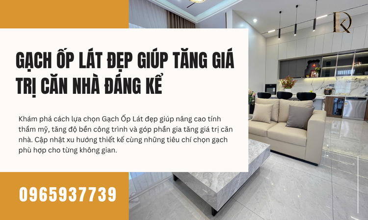 Gạch Ốp Lát Đẹp Giúp Tăng Giá Trị Căn Nhà Đáng Kể